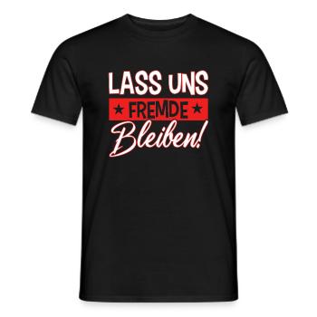 Lass Uns Fremde Bleiben - Männer T-Shirt - Schwarz - Vorne - AI Model Male 178 light (178cm)