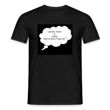 Lächeln, nicken & hoffen, dass es keine Frage war - Männer T-Shirt - Schwarz - Vorne - AI Model Male 178 light (178cm)