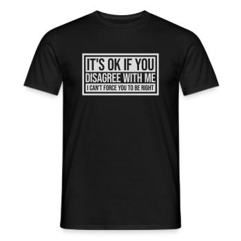 you disagree with me - Men's T-Shirt - black - Front - AI Model Male 178 light (178cm)