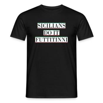 Sizilien, Spruch, Futtitinni - Männer T-Shirt - Schwarz - Vorne - AI Model Male 178 light (178cm)