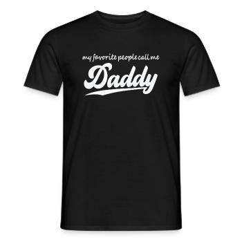 My favorite people call me Daddy Spruch Papa Vater - Men's T-Shirt - black - Front - AI Model Male 178 light (178cm)