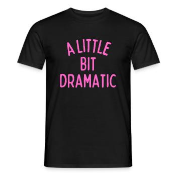 A Little Bit Dramatic - Men's T-Shirt - black - Front - AI Model Male 178 light (178cm)