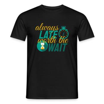 A delay that is always worth waiting for - Men's T-Shirt - black - Front - AI Model Male 178 light (178cm)