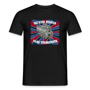 SEI KEIN PENNER FAHR VERBRENNER - Männer T-Shirt - Schwarz - Vorne - AI Model Male 178 light (178cm)