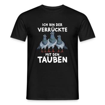Tauben Lustiger Spruch Ich bin der Verrückte - Männer T-Shirt - Schwarz - Vorne - AI Model Male 178 light (178cm)