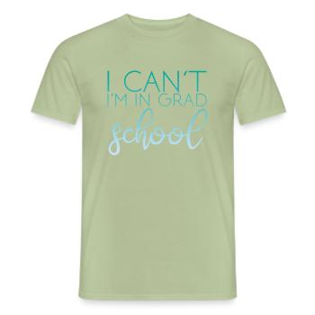 I Can't I'm In Grad School 4 - Men's T-Shirt - sage - Front - AI Model Male 178 light (178cm)
