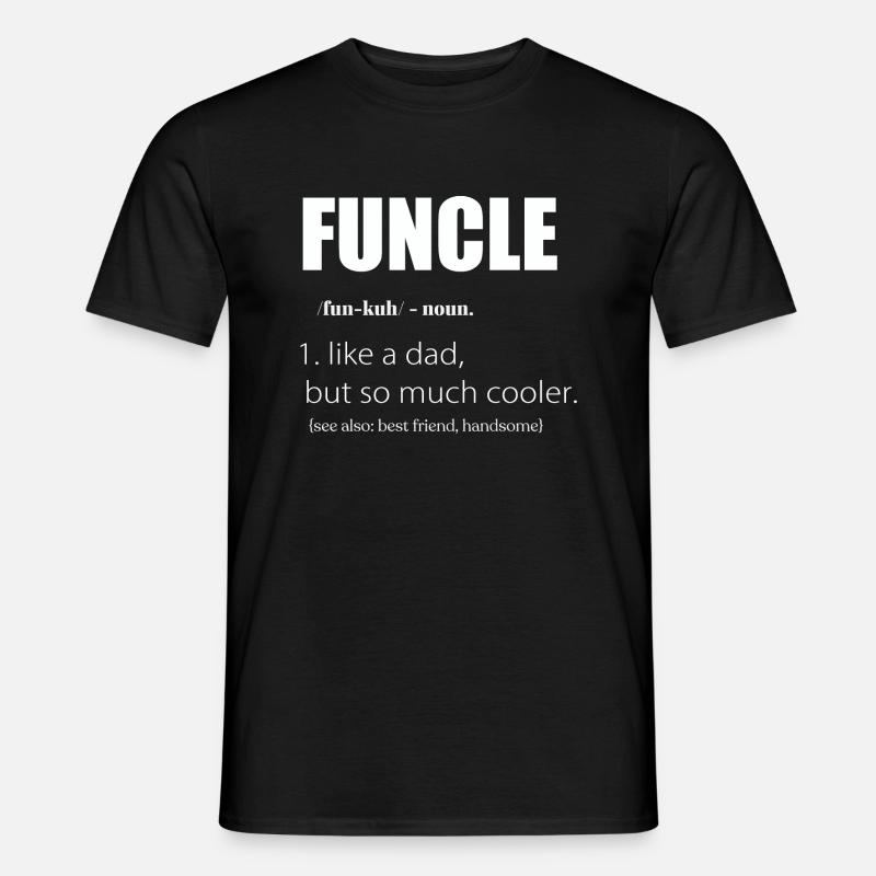 Funcle Definition Uncle Like Dad Only Cooler - Men’s T-shirt - black
