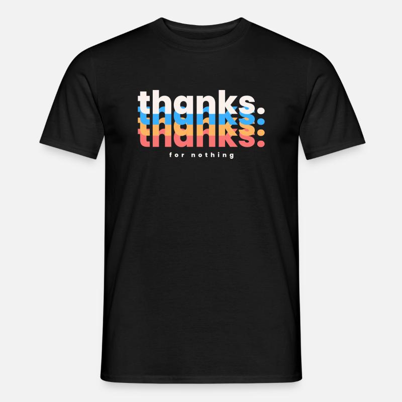 thanks for nothing - Männer T-Shirt - Schwarz