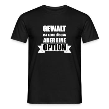 Gewalt ist keine Lösung aber eine Option - Männer T-Shirt - Schwarz - Vorne - AI Model Male 178 light (178cm)