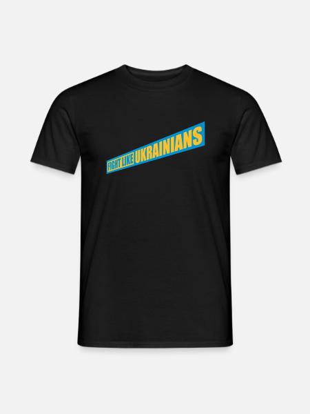 fight like ukrainians Zitat - Männer T-Shirt - Schwarz