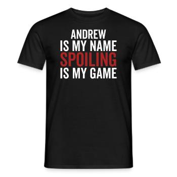 Andrew is My Name Spoiling is My Game - Men's T-Shirt - black - Front - AI Model Male 178 light (178cm)