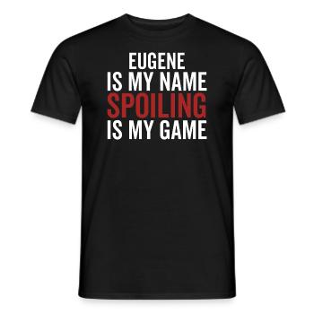 Eugene ist mein Name Verderben ist mein Spiel - Männer T-Shirt - Schwarz - Vorne - AI Model Male 178 light (178cm)