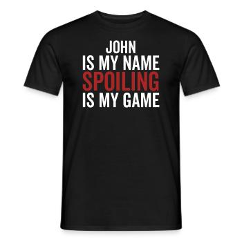 John is My Name Spoiling ist mein Spiel - Männer T-Shirt - Schwarz - Vorne - AI Model Male 178 light (178cm)