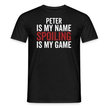 Peter is My Name Spoiling is My Game - Men's T-Shirt - black - Front - AI Model Male 178 light (178cm)