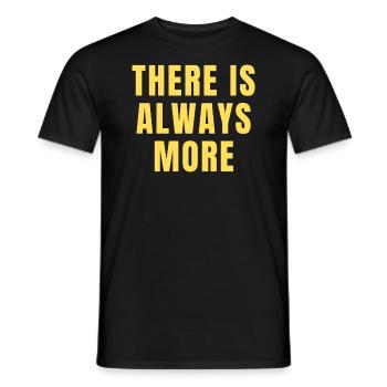 There Is Always More Christian Motivational Quotes - Men's T-Shirt - black - Front - AI Model Male 178 light (178cm)