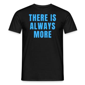 There Is Always More Christian Motivational Quotes - Men's T-Shirt - black - Front - AI Model Male 178 light (178cm)
