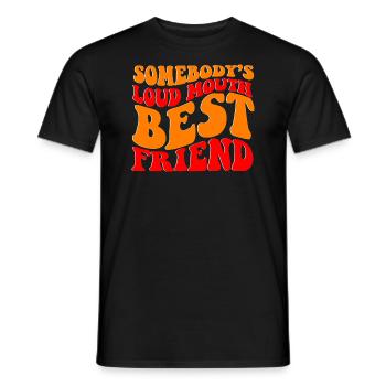 Jemandes bester Freund mit lautem Mund - Männer T-Shirt - Schwarz - Vorne - AI Model Male 178 light (178cm)
