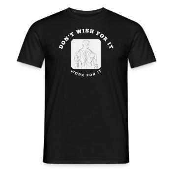 Don't wish for it, work for it / Fitness / Gym - Männer T-Shirt - Schwarz - Vorne - AI Model Male 178 light (178cm)