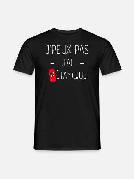 J'peux pas j'ai Pétanque - T-shirt homme - noir