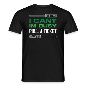I cant Im busy pull a ticket Design for a network - Men's T-Shirt - black - Front - AI Model Male 178 light (178cm)