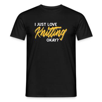 I Just Love Knitting Okay? Awesome Funny Present - Männer T-Shirt - Schwarz - Vorne - AI Model Male 178 light (178cm)