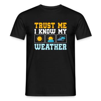 Trust Me I Know My Weather Meteorology Meteorolog - Men's T-Shirt - black - Front - AI Model Male 178 light (178cm)