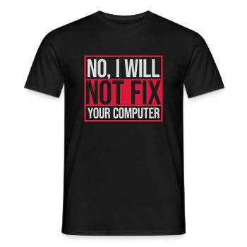 not fix your computer - Männer T-Shirt - Schwarz - Vorne - AI Model Male 178 light (178cm)