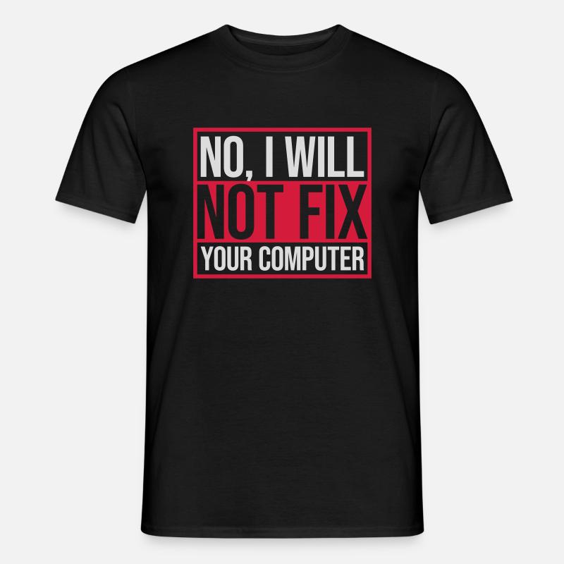 not fix your computer - Männer T-Shirt - Schwarz