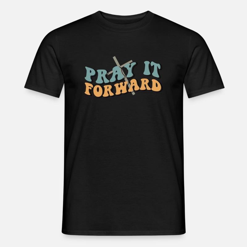 pray it forward - Männer T-Shirt - Schwarz