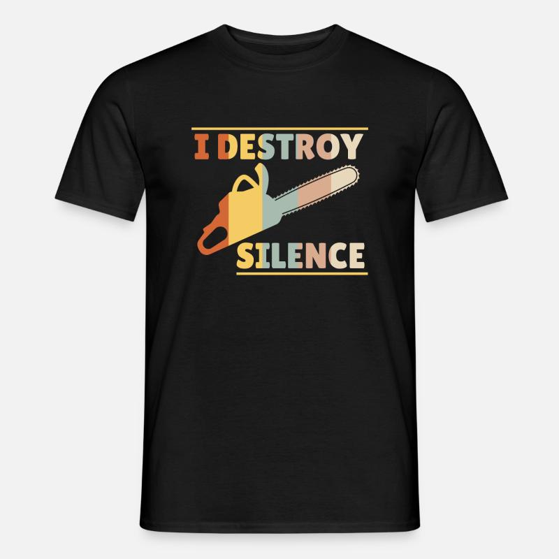 I Destroy Silence Chainsaw - Men's T-Shirt - black