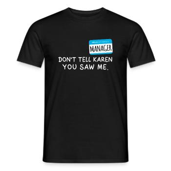 Bonjour Mon nom est Manager Je suis avec Karen Halloween - T-shirt homme - noir - Devant - AI Model Male 178 light (178cm)