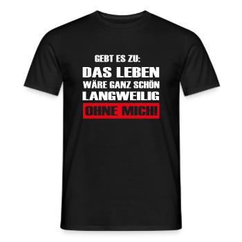 La vie serait assez ennuyeuse sans moi - T-shirt homme - noir - Devant - AI Model Male 178 light (178cm)