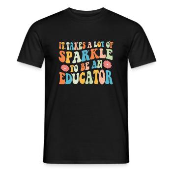 It Takes A Lot Of Sparkle To Be A Educator - Men's T-Shirt - black - Front - AI Model Male 178 light (178cm)
