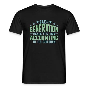 Jede Generation macht ihre eigene Buchhaltung - Männer T-Shirt - Schwarz - Vorne - AI Model Male 178 light (178cm)