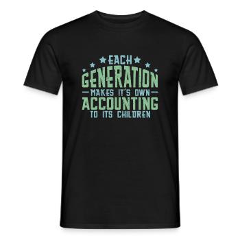 Jede Generation macht ihre eigene Buchhaltung - Männer T-Shirt - Schwarz - Vorne - AI Model Male 178 light (178cm)