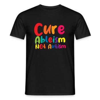 Cure Ableism Not Autism - Männer T-Shirt - Schwarz - Vorne - AI Model Male 178 light (178cm)