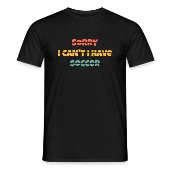 T shirt Sorry I can't i have soccer - T-shirt homme - noir - Devant - AI Model Male 178 light (178cm)
