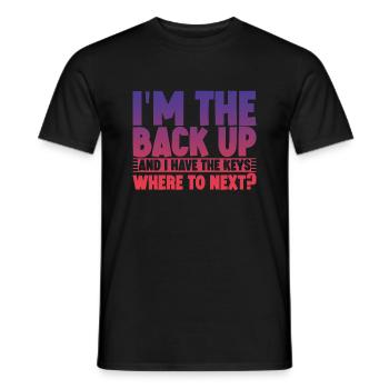 I'm The Back Up And I Have The Keys Where To Next3 - Männer T-Shirt - Schwarz - Vorne - AI Model Male 178 light (178cm)