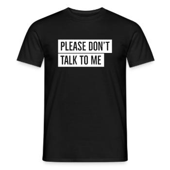 Don't talk to me - Men's T-Shirt - black - Front - AI Model Male 178 light (178cm)