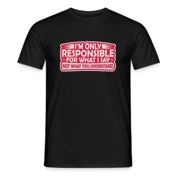 what I say Zitat - Männer T-Shirt - Schwarz - Vorne - AI Model Male 178 light (178cm)