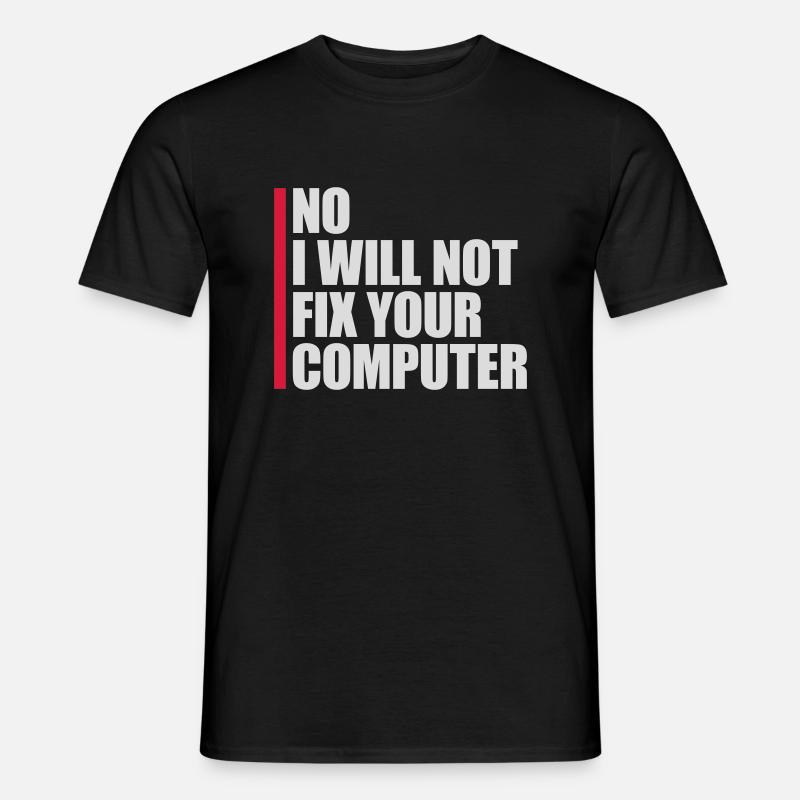 not fix your computer - Men's T-Shirt - black