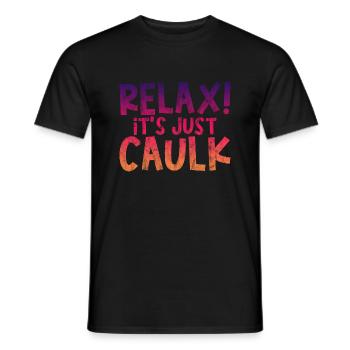 Relax It's Just Caulk 3 - Männer T-Shirt - Schwarz - Vorne - AI Model Male 178 light (178cm)