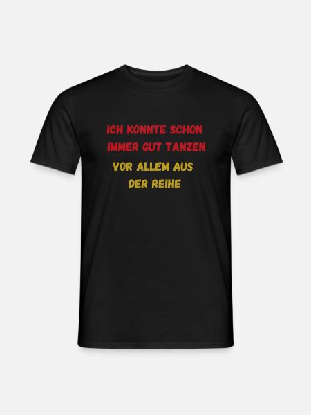Ich konnte schon immer gut tanzen. Aus der Reihe - Männer T-Shirt - Schwarz