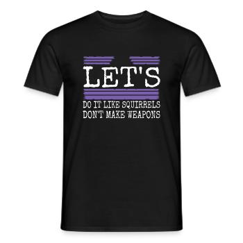 funny sayings birthday present funny anti war - Männer T-Shirt - Schwarz - Vorne - AI Model Male 178 light (178cm)