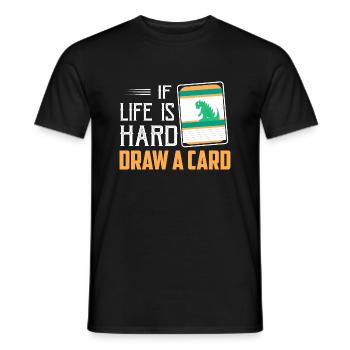 Si la vie est dure - Draw A Card Trading Cards Card C - T-shirt homme - noir - Devant - AI Model Male 178 light (178cm)