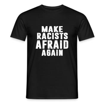 MAKE RACISTS AFRAID AGAIN - Männer T-Shirt - Schwarz - Vorne - AI Model Male 178 light (178cm)