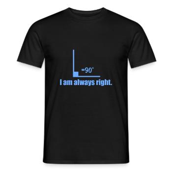 Geek I'm Always Right -Geschenkidee - Männer T-Shirt - Schwarz - Vorne - AI Model Male 178 light (178cm)