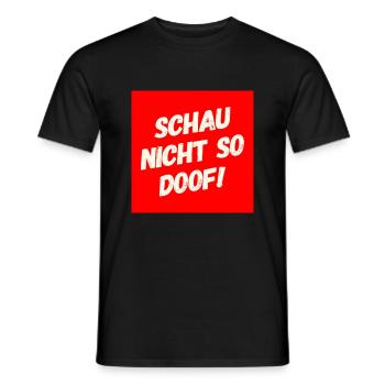 Schau nicht so Doof - Männer T-Shirt - Schwarz - Vorne - AI Model Male 178 light (178cm)