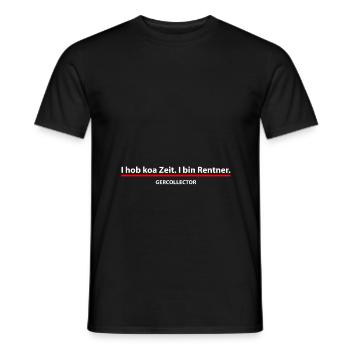 I hob koa Zeit I bin Rentner Gercollector Tuning - Männer T-Shirt - Schwarz - Vorne - AI Model Male 178 light (178cm)