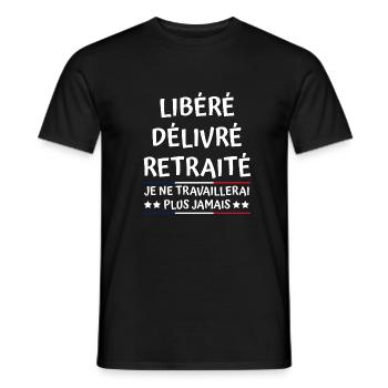 Libéré Délivré Retraité - T-shirt homme - noir - Devant - AI Model Male 178 light (178cm)